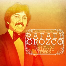 Album cover of Rafael Orozco… Colombia's Vallenato Legend