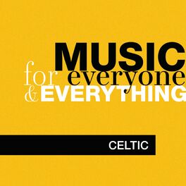 Album cover of Music for Everyone and Everything: Celtic