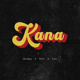 Album cover of Kana (feat. Peey & Flex)