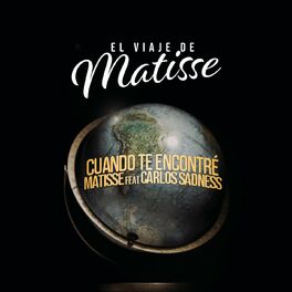 Album cover of Cuando te Encontré (feat. Carlos Sadness) (El Viaje de Matisse)