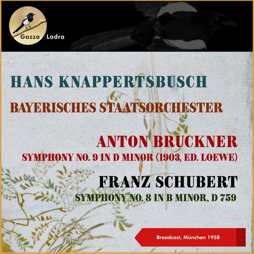 Hans Knappertsbusch - Franz Schubert: Symphony No. 8 In B Minor, D 759 -  Anton Bruckner: Symphony No. 9 In D Minor (1903, Ed. Loewe) (Broadcast,  München 1958): lyrics and songs | Deezer