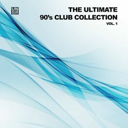 Album cover of The Ultimate 90's Club Collection, Vol. 1
