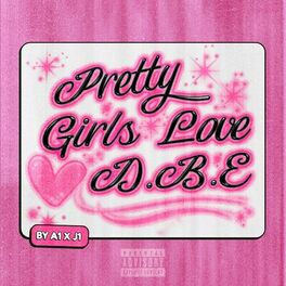 Album cover of Pretty Girls Love DBE