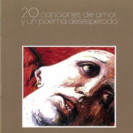 Album cover of 20 Canciones De Amor Y Un Poema Desesperado