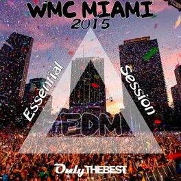 Album cover of EDM WMC Miami 2015 Essential Session (Electronic Dance Music Winter Music Conference)