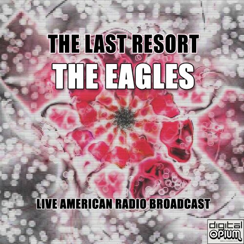 Eagles - The Last Resort (TRADUÇÃO) - Ouvir Música