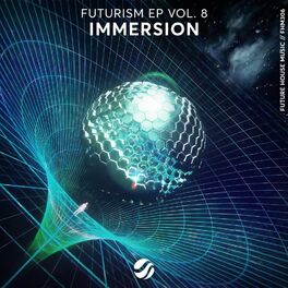 Album cover of Futurism EP Vol. 8: Immersion