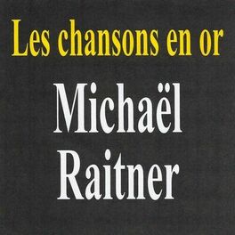 Album cover of Les chansons en or - Michaël Raitner