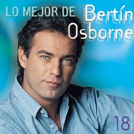Album cover of Lo Mejor De Bertin Osborne