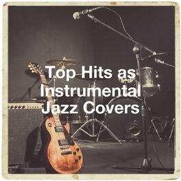 Album cover of Top Hits as Instrumental Jazz Covers