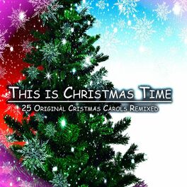 Album cover of This is Christmas Time - 25 Original Cristmas Carols Remixed (Album)