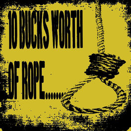 Album cover of 10 Bucks Worth of Rope