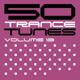 Album cover of 50 Trance Tunes, Vol. 13