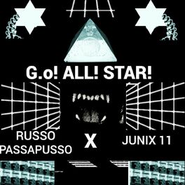 Album cover of G.o! ALL! STAR! x Russo Passapusso X Junix 11