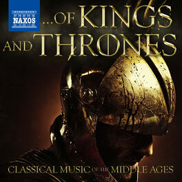 Album cover of Of Kings and Thrones - Classical Music of the Middle Ages