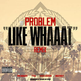 Album cover of Like Whaaat (Remix) [feat. Wiz Khalifa, Tyga, Chris Brown & Master P]