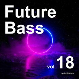 Album cover of Future Bass, Vol. 18 -Instrumental BGM- by Audiostock