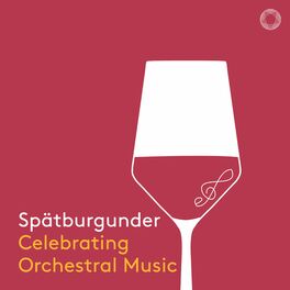 Album cover of Spätburgunder: Celebrating Orchestral Music