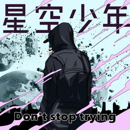 Album cover of Don't stop trying (feat. Sorane, kojikoji & Tio)