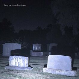 Album cover of Bury Me In My Loneliness
