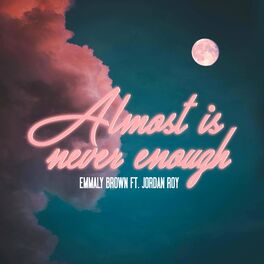 Album cover of Almost Is Never Enough (feat. Jordan Roy)
