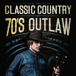 Album cover of Classic Country: 70's Outlaw