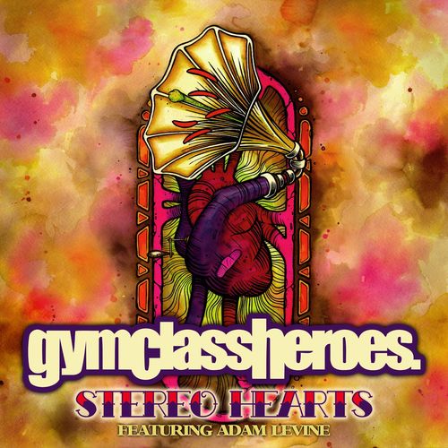 Gym Class Heroes - Stereo Hearts (feat. Adam Levine): lyrics and songs |  Deezer