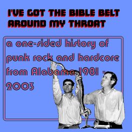 Album cover of I've Got the Bible Belt Around My Throat