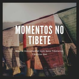 Album cover of Momentos no Tibete: Música Instrumental com Sons Tibetanos, Cânticos Om