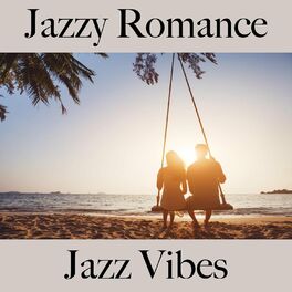 Album cover of Jazzy Romance: Jazz Vibes - The Greatest Sounds