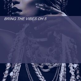 Album cover of BRING THE VIBES OH 5