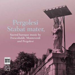 Album cover of Pergolesi, Monteverdi, Frescobaldi: Stabat Mater - Sacred Baroque Music