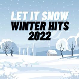 Album cover of Let It Snow - Winter Hits 2022