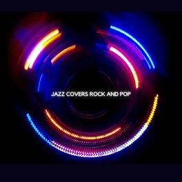 Album cover of Jazz Covers Rock and Pop