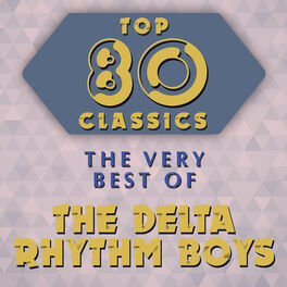 Album cover of Top 80 Classics - The Very Best of The Delta Rhythm Boys