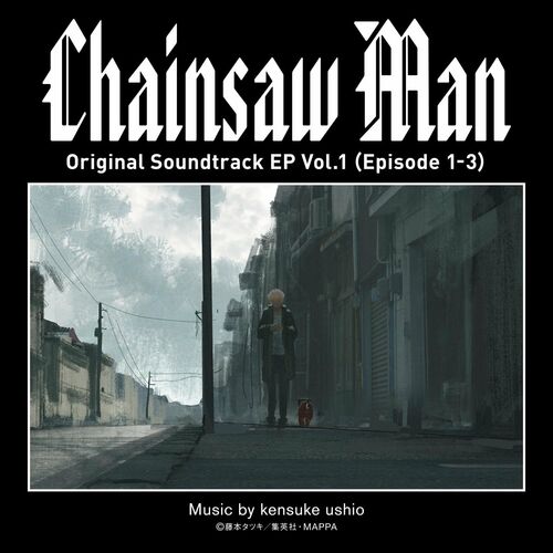 Kensuke Ushio: Chainsaw Man E.P. Vol 1 (Episodes 1-3