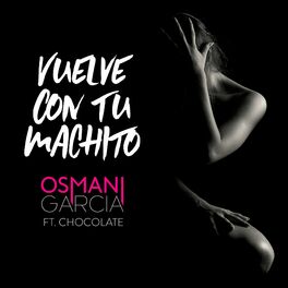 Album cover of Vuelve Con Tu Machito (feat. Chocolate)