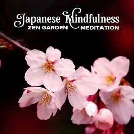 Album cover of Japanese Mindfulness: Zen Garden Meditation Under Cherry Blossom, Calming Music for Positive Energy and Relaxation