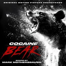 Album cover of Cocaine Bear (Original Motion Picture Soundtrack)
