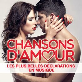 Album cover of Chansons d'amour : Les plus belles déclarations en musique