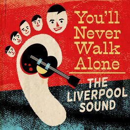 Various Artists You Ll Never Walk Alone The Liverpool Sound Lyrics And Songs Deezer