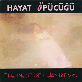 Album cover of Hayat Öpücüğü - The Best Of İlhan İrem 3