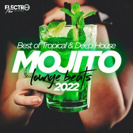 Album cover of Mojito Lounge Beats 2022: Best of Tropical & Deep House