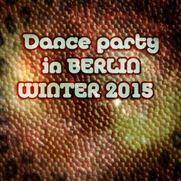 Album cover of Dance Party in Berlin Winter 2015 (50 Best Club Songs Miami Extended Session Ultra House Sounds)
