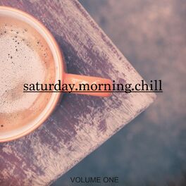 Album cover of Saturday Morning Chill, Vol. 1