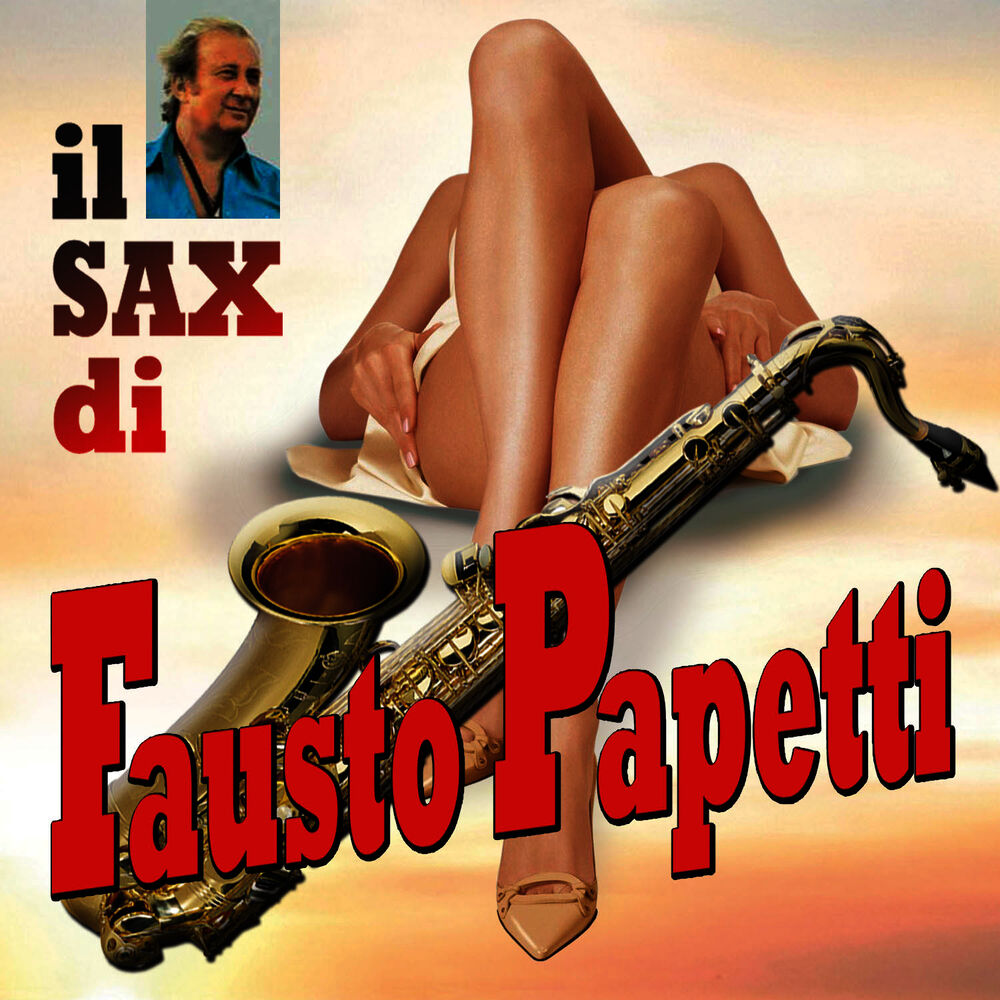 Fausto papetti. Fausto Papetti Фаусто папетти. Фаусто папетти альбомы. Fausto Papetti обложка. Fausto Papetti обложки дисков.