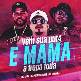 Album cover of Vem Sua Put4 e Mama a Tropa Toda