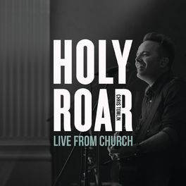 Album cover of Holy Roar: Live From Church