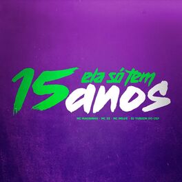 Album cover of Ela Só Tem 15 Anos