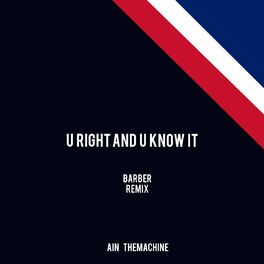 Album cover of U Right and U Know It (Barber Remix)